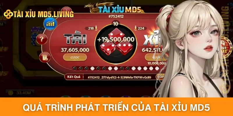 Giới thiệu quá trình phát triển của Tài Xỉu MD5