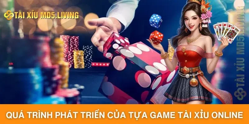 Quá trình phát triển của tựa game tài xỉu online